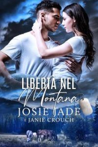 Janie Crouch, Josie Jade – Resting Warrior Ranch Vol. 6. Libertà Nel Montana (2025)