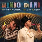 Giulio Wilson & Tonino Carotone – Mondo divino (2025) MP3, 320