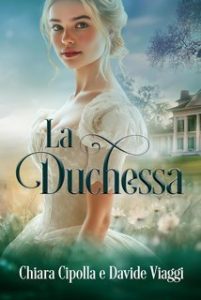 Chiara Cipolla, Davide Viaggi – La Duchessa (2025)