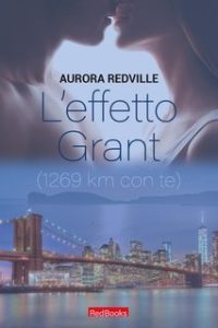 Aurora Redville – L’effetto Grant Vol. 2. L’effetto Grant (1269 km con te) (2025)