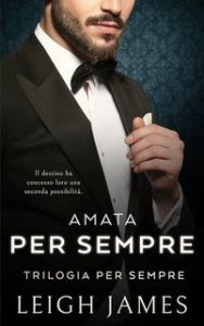 Leigh James – Trilogia per sempre Vol. 2. Amata per Sempre (2025) Leigh James – Trilogia per sempre Vol. 2. Amata per Sempre (2025)