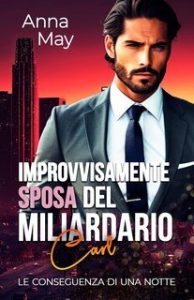 Anna May – I Ricchi Amanti Peccaminosi Vol. 9. Improvvisamente Sposa del Miliardario (2025) Anna May – I Ricchi Amanti Peccaminosi Vol. 9. Improvvisamente Sposa del Miliardario (2025)