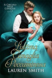 Lauren Smith – Il Circolo delle Canaglie Vol. 9. L’ultima Canaglia Peccaminosa (2025) Lauren Smith – Il Circolo delle Canaglie Vol. 9. L’ultima Canaglia Peccaminosa (2025)