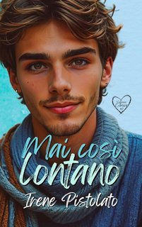 Irene Pistolato – Scoprire l’amore Vol. 2. Mai così lontano (2025)
