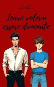 Vittoria Agostinelli – Icaro voleva essere dominato (2025)