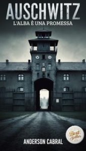 Anderson Cabral – Auschwitz. L’alba è una Promessa (2025) Anderson Cabral – Auschwitz. L’alba è una Promessa (2025)