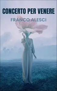 Franco Alesci – Concerto per Venere (2025)