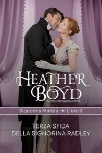 Heather Boyd – Signorina Malizia Vol. 3. Terza sfida della signorina Radley (2025) Heather Boyd – Signorina Malizia Vol. 3. Terza sfida della signorina Radley (2025)