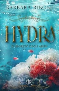 Barbara Riboni – Hydra. Il segreto degli abissi (2025)