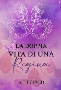 A.F. Hoover – La doppia vita di una regina (2025) A.F. Hoover – La doppia vita di una regina (2025)