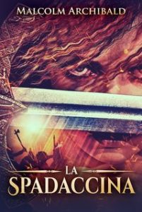 Malcolm Archibald – La Spadaccina Vol. 1 (2025)
