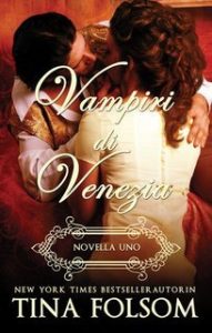 Tina Folsom – Vampiri di Venezia. Novella Uno (2025)