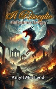 Angel Macleod – Il Risveglio dell’Ultimo Drago (2025)
