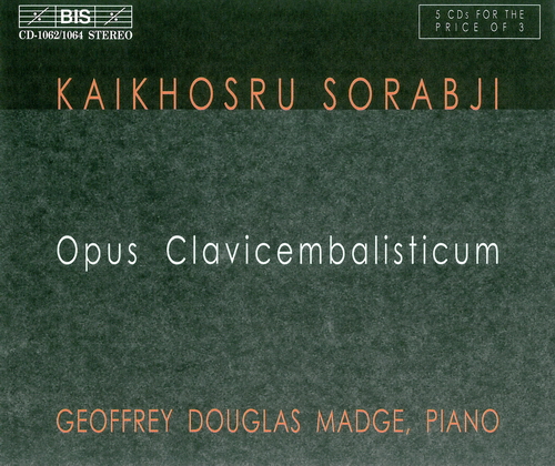 Kaikhosru Shapurji Sorabji – Opus clavicembalisticum (Geoffrey Douglas Madge) (1999) FLAC