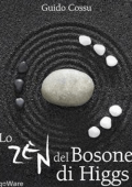 Guido Cossu - Lo zen del bosone di Higgs (2012)