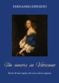 Fernando Esposito - Un amore in vaticano. La Regina che non voleva regnare (2021)