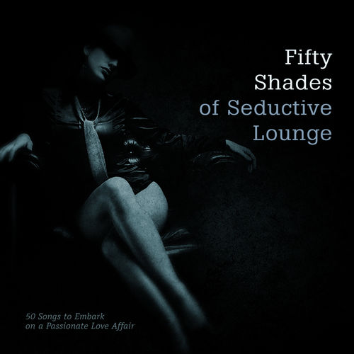 VA – 50 Shades of Seductive Lounge [2CD] (2013) MP3