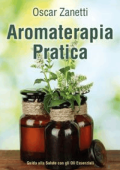 Oscar Zanetti - Aromaterapia Pratica: Guida alla Salute con gli Oli Essenziali (2023)