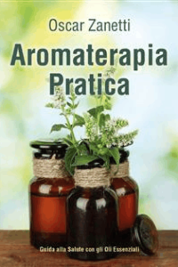 Oscar Zanetti – Aromaterapia Pratica: Guida alla Salute con gli Oli Essenziali (2023)