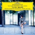 img Yuja Wang, Boston Symphony Orchestra & Andris Nelsons - Shostakovich: The Piano Concertos; 
