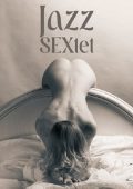 Sexual Music Collection - Jazz SEXtet: Sexy Sounding Jazz for Couples in Love [24-bit Hi-Res] (2024) FLAC