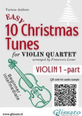 Francesco Leone - 10 Easy Christmas Tunes - Violin Quartet (VIOLIN 1): Easy for Beginners (2020)
