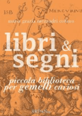 Maria Grazia Mezzadri Cofano - Libri & Segni: piccola biblioteca per Gemelli curiosi (2014)