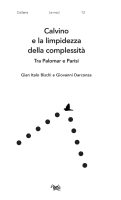 Gian Italo Bischi, Giovanni Darconza – Calvino e la limpidezza della complessità. Tra Palomar e Parisi (2023) PDF Gian Italo Bischi, Giovanni Darconza – Calvino e la limpidezza della complessità. Tra Palomar e Parisi (2023) PDF