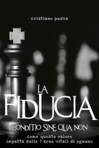 Cristiano Pusca – La fiducia: Conditio sine qua non (2023)