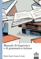 Michele Prandi, Cristiana De Santis – Manuale di linguistica e di grammatica italiana (2019) PDF