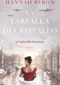 Hannah Byron - Le Figlie della Resistenza Vol. 6. La Farfalla di Cristallo (2025)