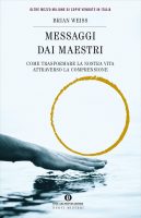 Brian Weiss – Messaggi dai maestri (Oscar nuovi misteri Vol. 62) (2013) PDF Brian Weiss – Messaggi dai maestri (Oscar nuovi misteri Vol. 62) (2013) PDF