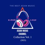 img VA - Asian Music Channel Collection Vol.1 (2025) MP3