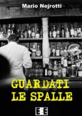 Mario Nejrotti - Guardati le spalle (2018)