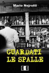 Mario Nejrotti – Guardati le spalle (2018)
