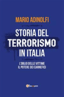 Mario Adinolfi – Storia del terrorismo in Italia. L’oblio delle vittime, il potere dei carnefici (2018)