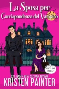 Kristen Painter – Nocturne Falls Vol. 1. La Sposa per Corrispondenza del Vampiro (2025)