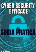 A. De Quattro - Cyber Security Efficace: Guida pratica (2024)