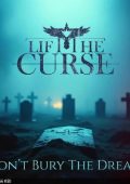 Lift the Curse - Don't Bury The Dream (2025)