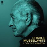img Charlie Musselwhite - Look Out Highway (2025) FLAC - 24bit/96kHz