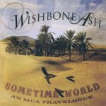 img Wishbone Ash - Sometime World: An MCA Travelogue (2 CD) (2010) FLAC