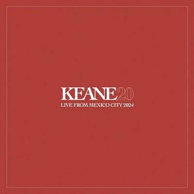 Keane – Live From Mexico City 2024 (2025) .mp3 – 320 kbps / FLAC (24bit-96kHz)
