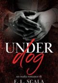 F. L. Scala - Lords of the Underworld Series Vol. 3. UnderDog (2025)