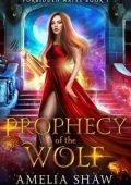 Amelia Shaw - Compagni Proibiti Vol. 1. Prophecy of the Wolf (2025)