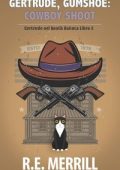 R.E. Merrill - Gertrude, Gumshoe Vol. 9. Cowboy Shoot (2025)