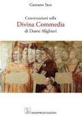 Gaetano Stea - Conversazioni sulla Divina Commedia di Dante Alighieri (2025)