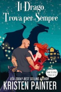 Kristen Painter – Nocturne Falls Vol. 7. Il Drago Trova per Sempre (2025)