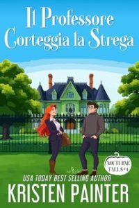 Kristen Painter – Nocturne Falls Vol. 4. Il Professore Corteggia la Strega (2025)
