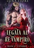 Luna Fiore - Legata al Re Vampiro Vol. 3. L’Eterno (2025)