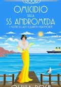 Olivia Rose - I misteri di Lady Elizabeth Hawthorne Vol. 1. Omicidio sulla SS Andromeda (2025)